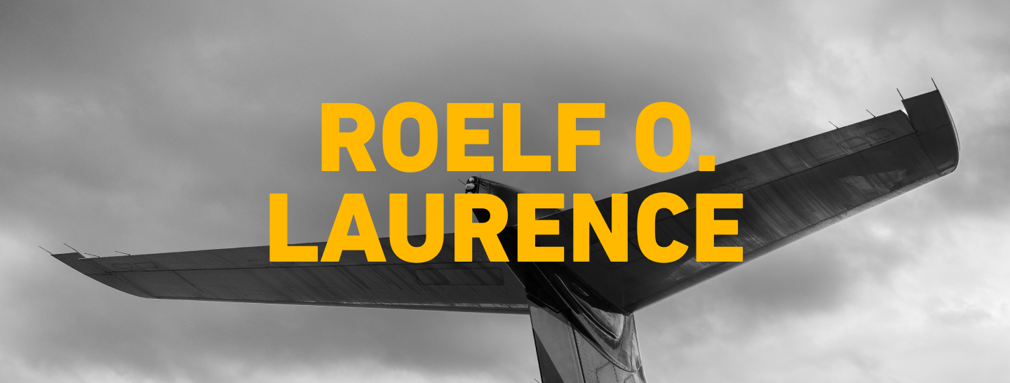 CAPTAIN ROELF O. LAURENCE: DISCIPLINE AND DEDICATION IN FLIGHT