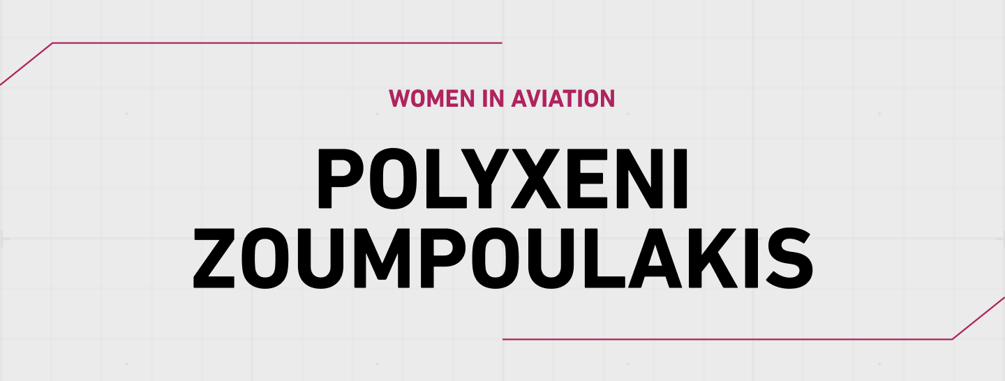 POLYXENI ZOUMPOULAKIS: LEADING WITH CONFIDENCE IN AVIATION